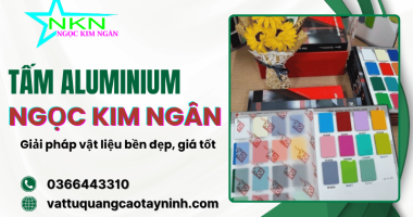 Tấm Aluminium quảng cáo - Giải pháp vật liệu bền đẹp, giá tốt tại Ngọc Kim Ngân